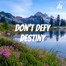 Don't Defy Destiny