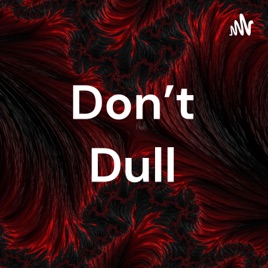 Don't Dull