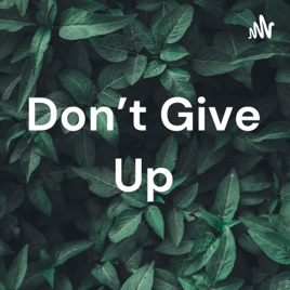 Don't Give Up