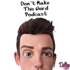 Don't Make This Weird