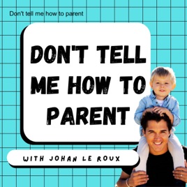 Don't tell me how to parent