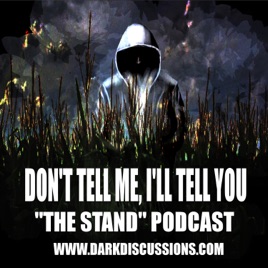 Don't Tell Me, I'll Tell You: The Stand Podcast