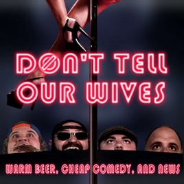 Don't Tell Our Wives: Warm Beer, Cheap Comedy, and News