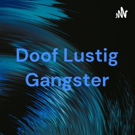 Doof Lustig Gangster