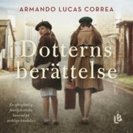 Dotterns berättelse av Armando Lucas Correa PODDBOKEN