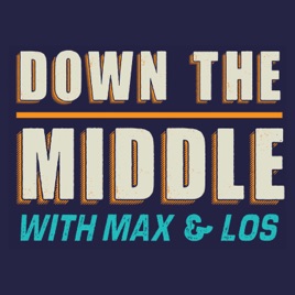 Down The Middle with Max and Los