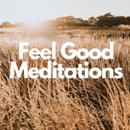 Down to earth Feel Good Meditations