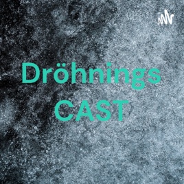 Dröhnings CAST
