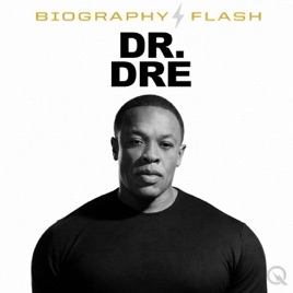 Dr. Dre - Biography Flash
