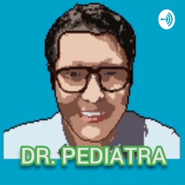 Dr. Pediatra - Pediatría Para Papás