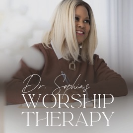 Dr. Sophia's Worship Therapy