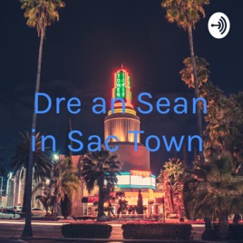 Dre an Sean in Sac Town