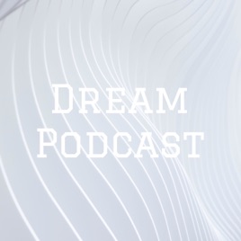 Dream Podcast
