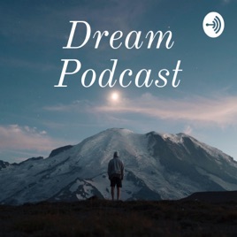 Dream Podcast
