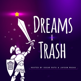 Dreams X Trash