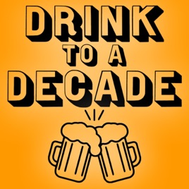 Drink To A Decade - A Movie Anniversary Podcast
