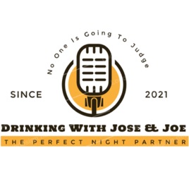 Drinking with Jose & Joe
