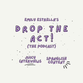 Drop The Act!