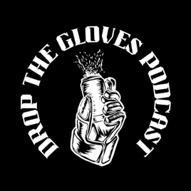 Drop the Gloves Podcast