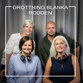 Drottning Blanka Podden