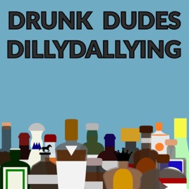 Drunk Dudes Dilly Dallying
