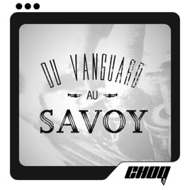 Du Vanguard au Savoy