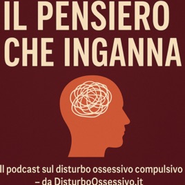 Dubbio Patologico - Il podcast sul disturbo ossessivo compulsivo – da DisturboOssessivo.it