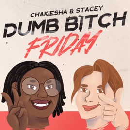 Dumb Bitch Friday