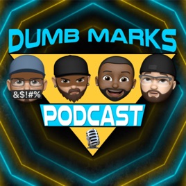 Dumb Marks Podcast