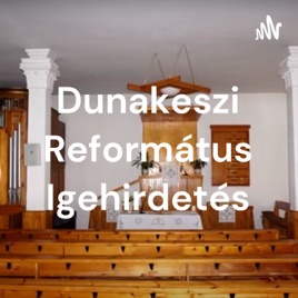 Dunakeszi Református Igehirdetés 2021.07.04.