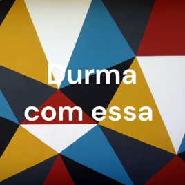 Durma com essa