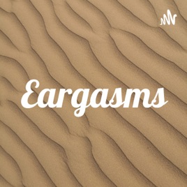 Eargasms