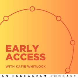 Early Access | An Enneagram Podcast
