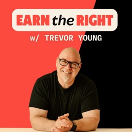 EARN THE RIGHT with Trevor Young
