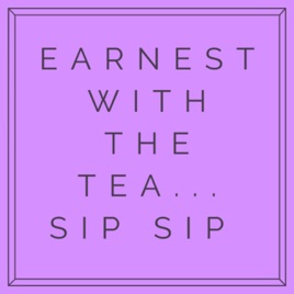 EARNEST WITH THE TEA