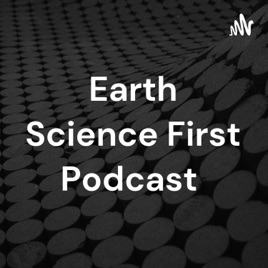 Earth Science First Podcast