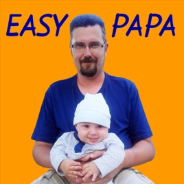 Easy Papa’s Tips for New Parents