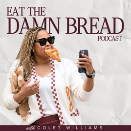 Eat the Damn Bread