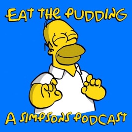 Eat The Pudding: A Simpsons Podcast