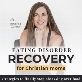 Eating Disorder Recovery for Christian Moms | Faith, Triggers, Intuitive Eating, Comparison, Anorexia Nervosa, SAHM