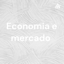 Economia e mercado