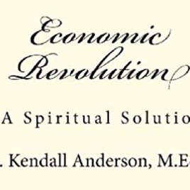 Economic Revolution with Ken Anderson