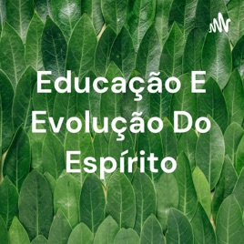 Educação E Evolução Do Espírito