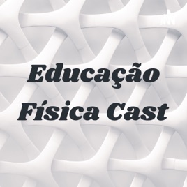 Educação Física Cast