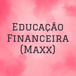 Educação Financeira (Maxx)