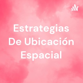 Estrategias De Ubicación Espacial