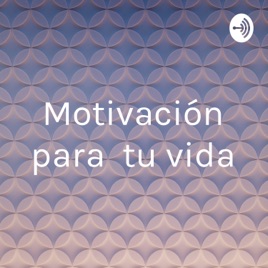 Motivación para tu vida