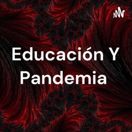 Educación Y Pandemia