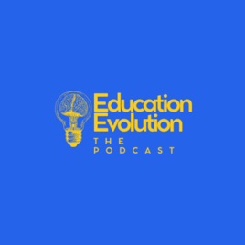 Education Evolution Podcast