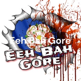 Eeh Bah Gore - The Horror Movie Podcast